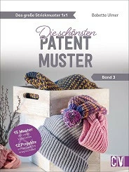 DAS GROSSE STRICKMUSTER 1X1, DIE SCHÖNSTEN PATENTMUSTER, BAND 3, VON BABETTE ULMER