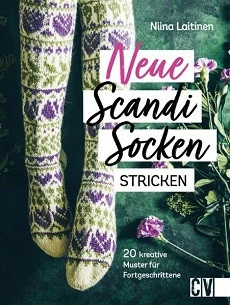 NEUE SCANDI SOCKEN STRICKEN, 20 KREATIVE MUSTER FÜR FORTGESCHRITTENE, VON NIINA LAITINEN