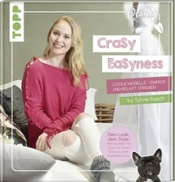 CRASY EASYNESS, COOLE MODELLE - EINFACH UND RELAXT STRICKEN, VON SYLVIE RASCH