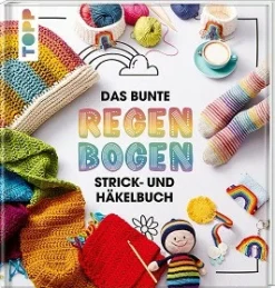 DAS BUNTE REGENBOGENSTRICKEN, STRICK UND HÄKELBUCH, VON JASMIN KONRAD, CHRISTINA PETERS UND KRISTIN JOÉL.