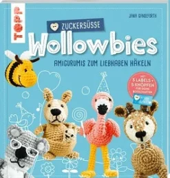 ZUCKERSÜSSE WOLLOWBIES, AMIGURUMIS ZUM LIEBHABEN HÄKELN, MIT 5 LABELS UND 5 KNÖPFEN FÜR DEINE BOTSCHAFTEN, VON JANA GANSEFORTH